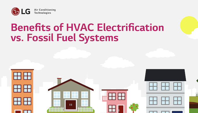 Downloadable link with illustrated homes. Learn about the benefits of LG HVAC electrification versus fossil fuel systems.